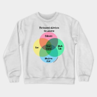 Venn Diagram The heaviest objects in the universe Your Mama Crewneck Sweatshirt